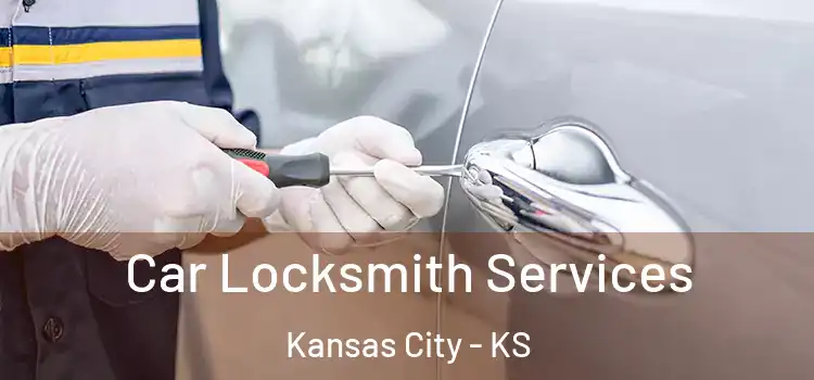 Car Locksmith Services Kansas City - KS