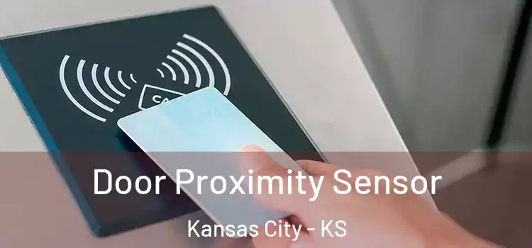 Door Proximity Sensor Kansas City - KS
