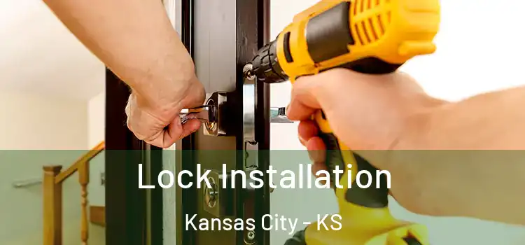 Lock Installation Kansas City - KS