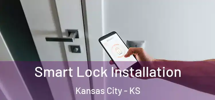 Smart Lock Installation Kansas City - KS